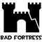 Bad Fortress